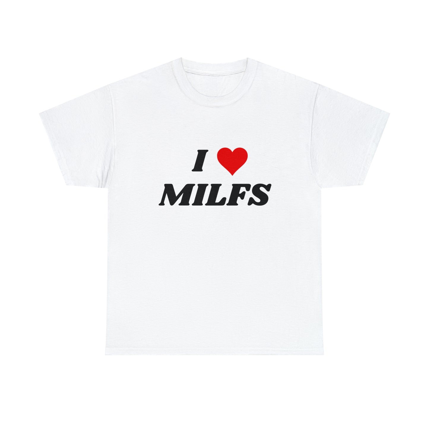 I <3 Milfs T-Shirt