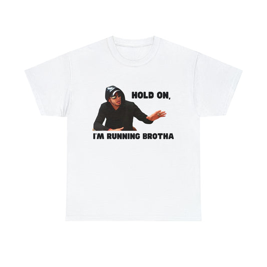 I'm Running Brotha T-shirt