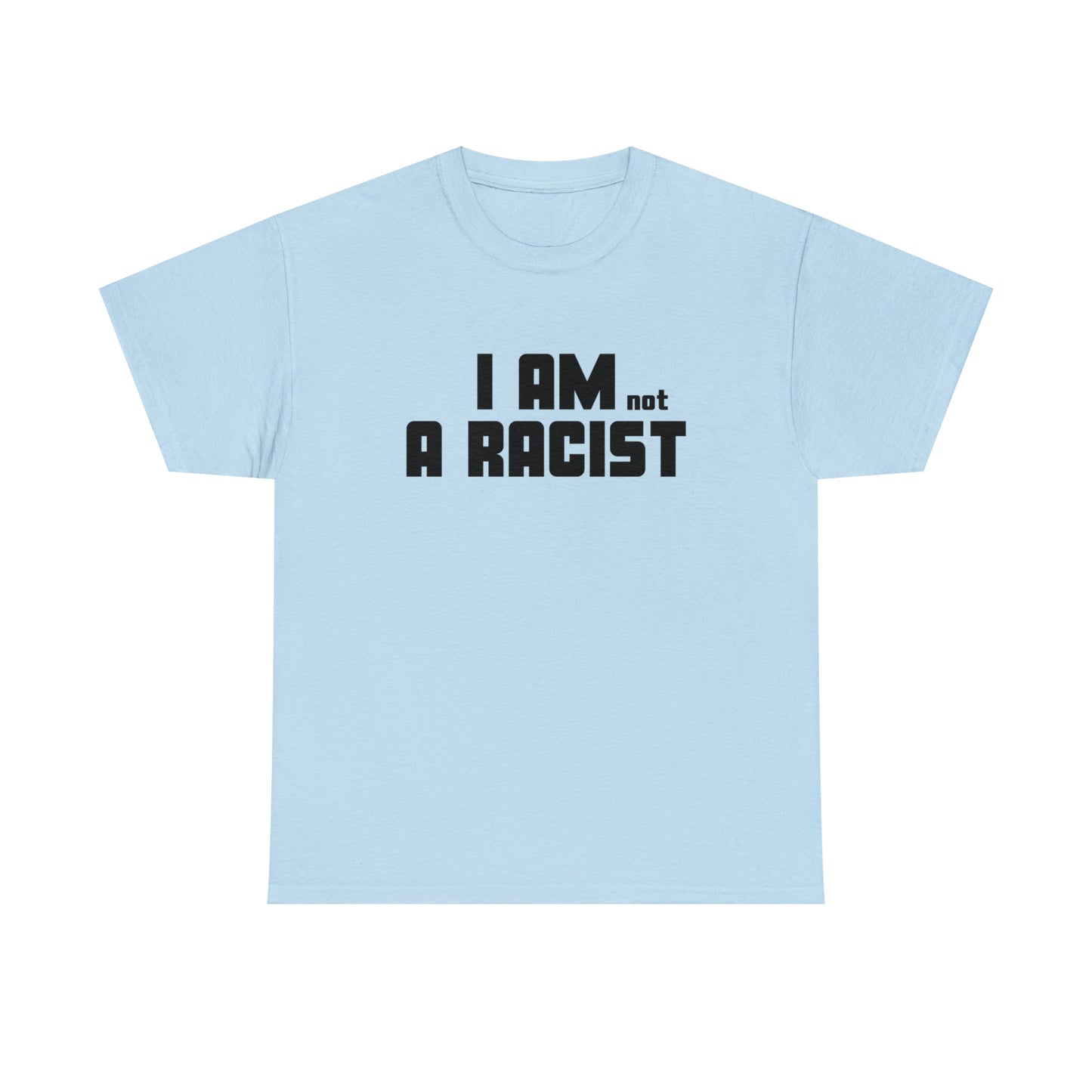 I am not a racist T-shirt