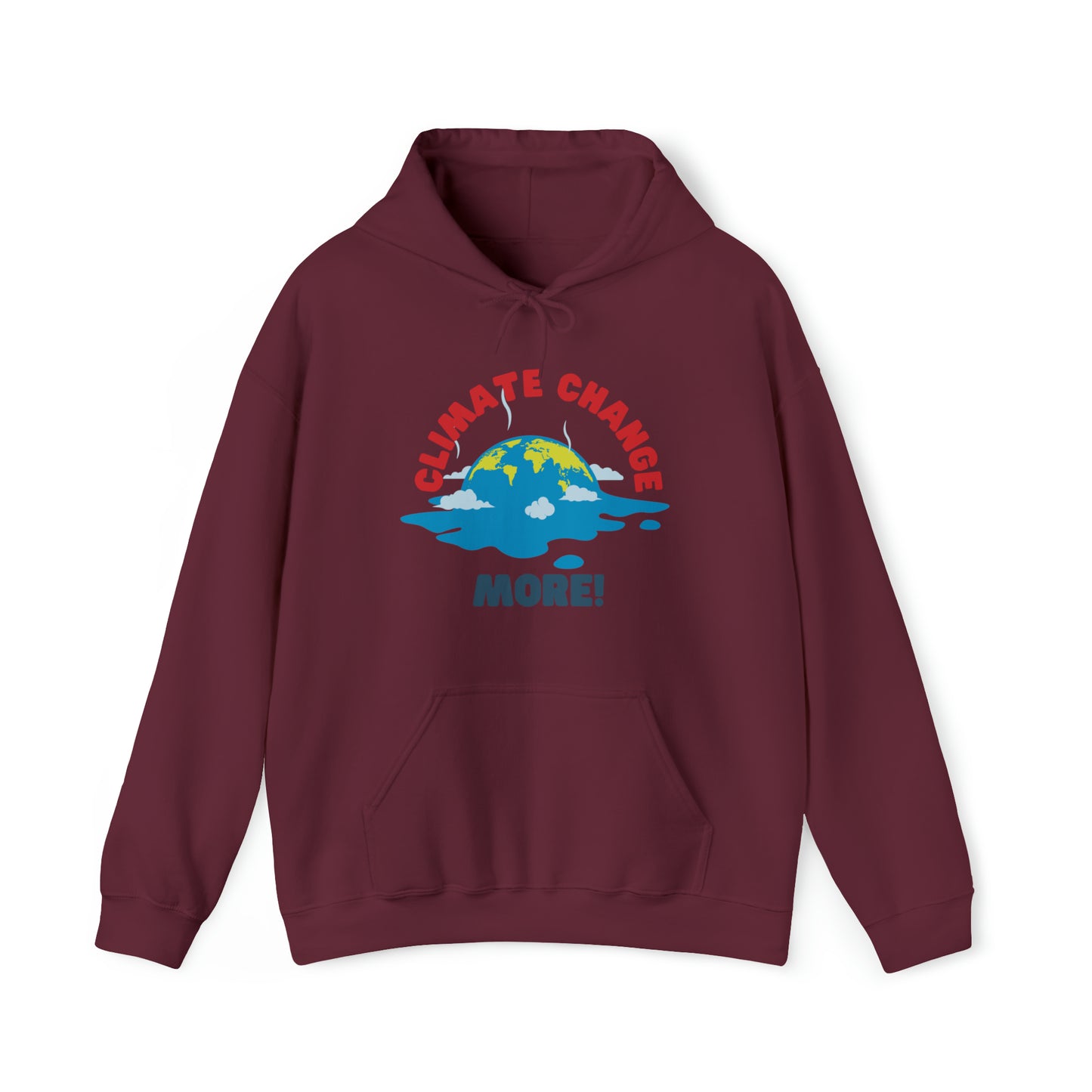 Climate Change More Hoodie