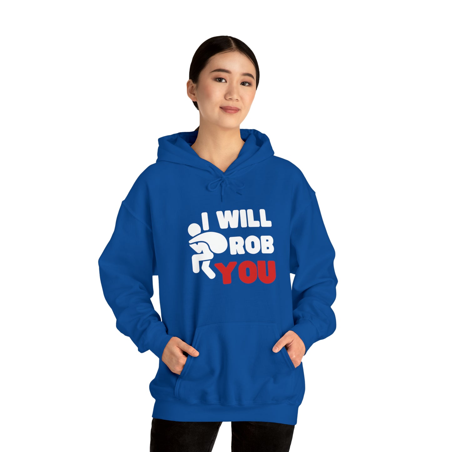 I Will Rob You Hoodie