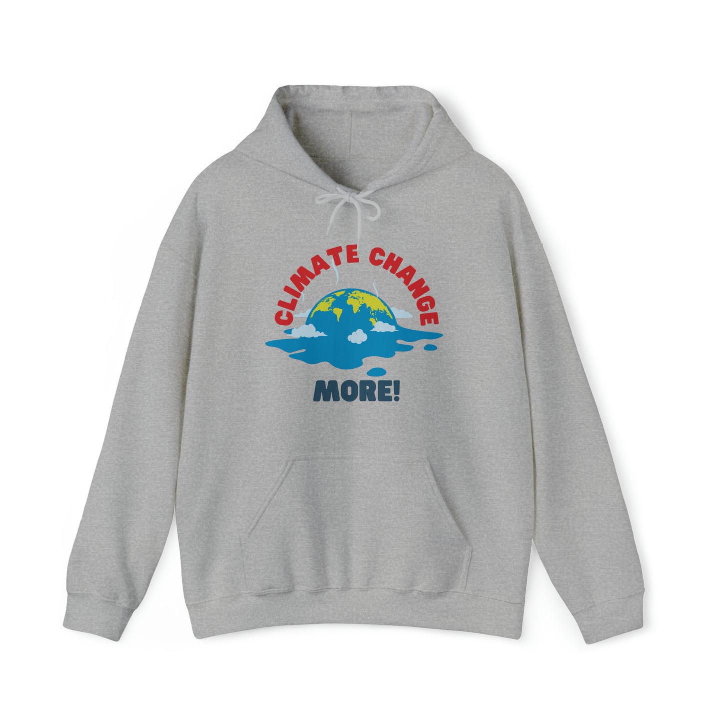 Climate Change More Hoodie