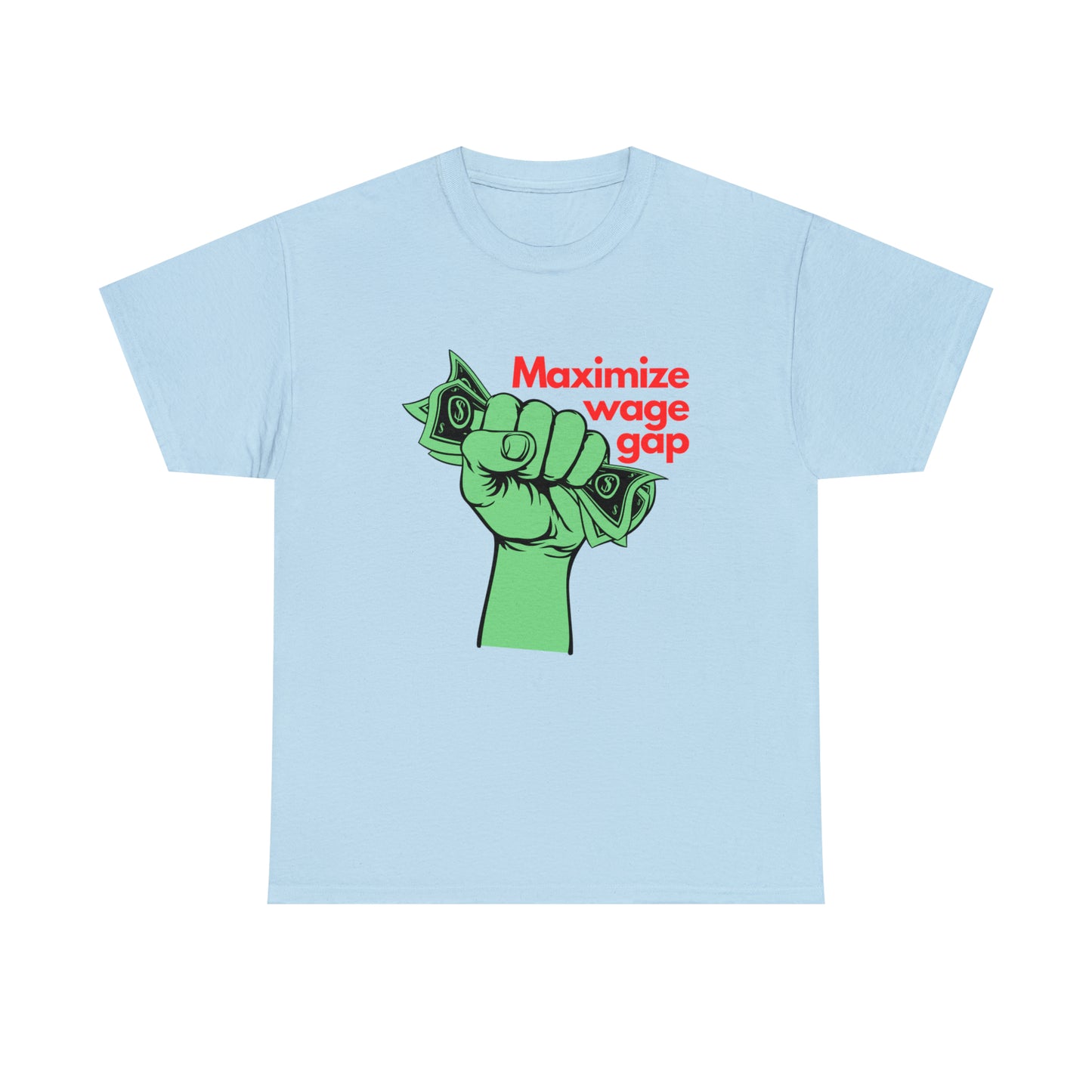 Maximize Wage Gap T-shirt