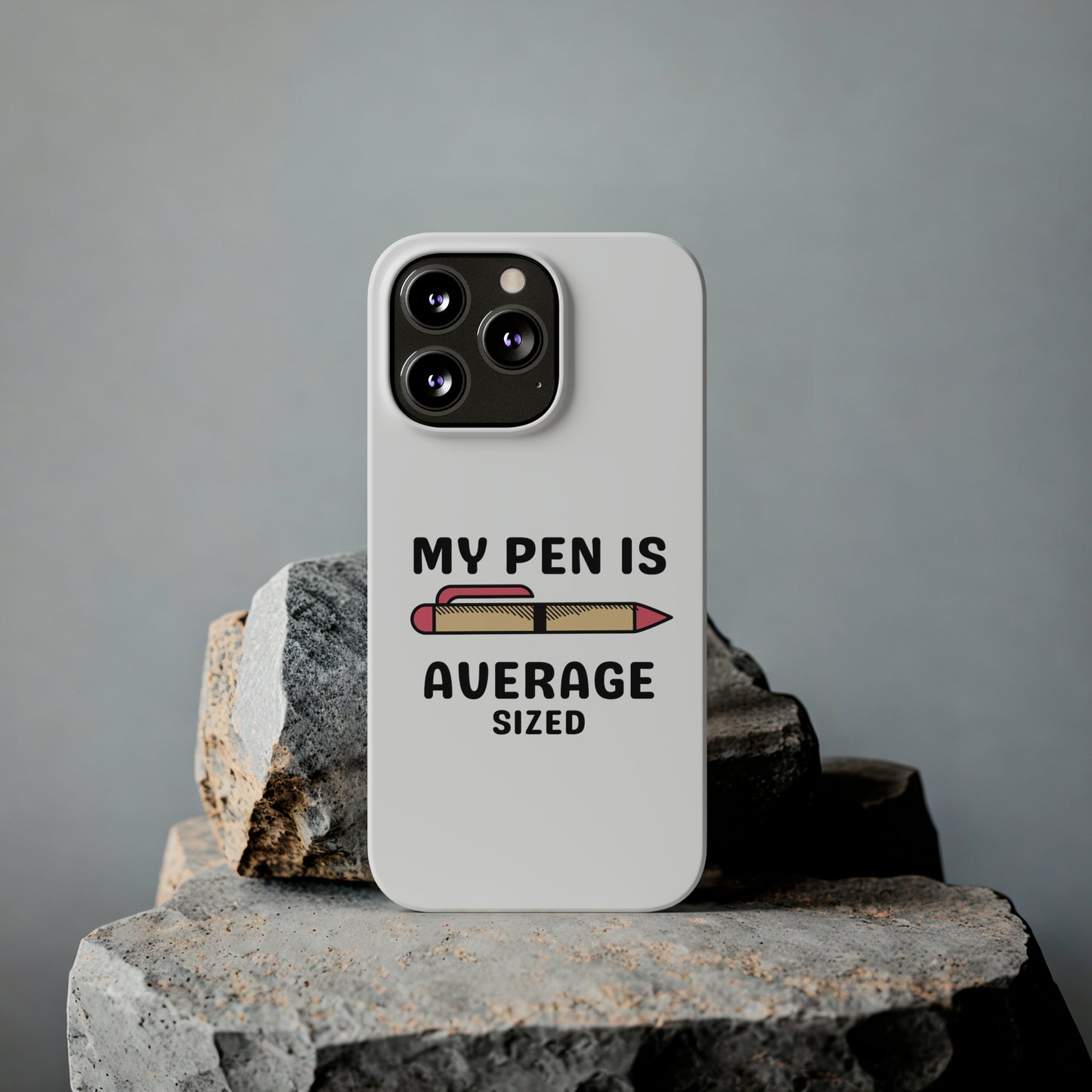 MY PEN IS AVERAGE SIZED iPhone Case