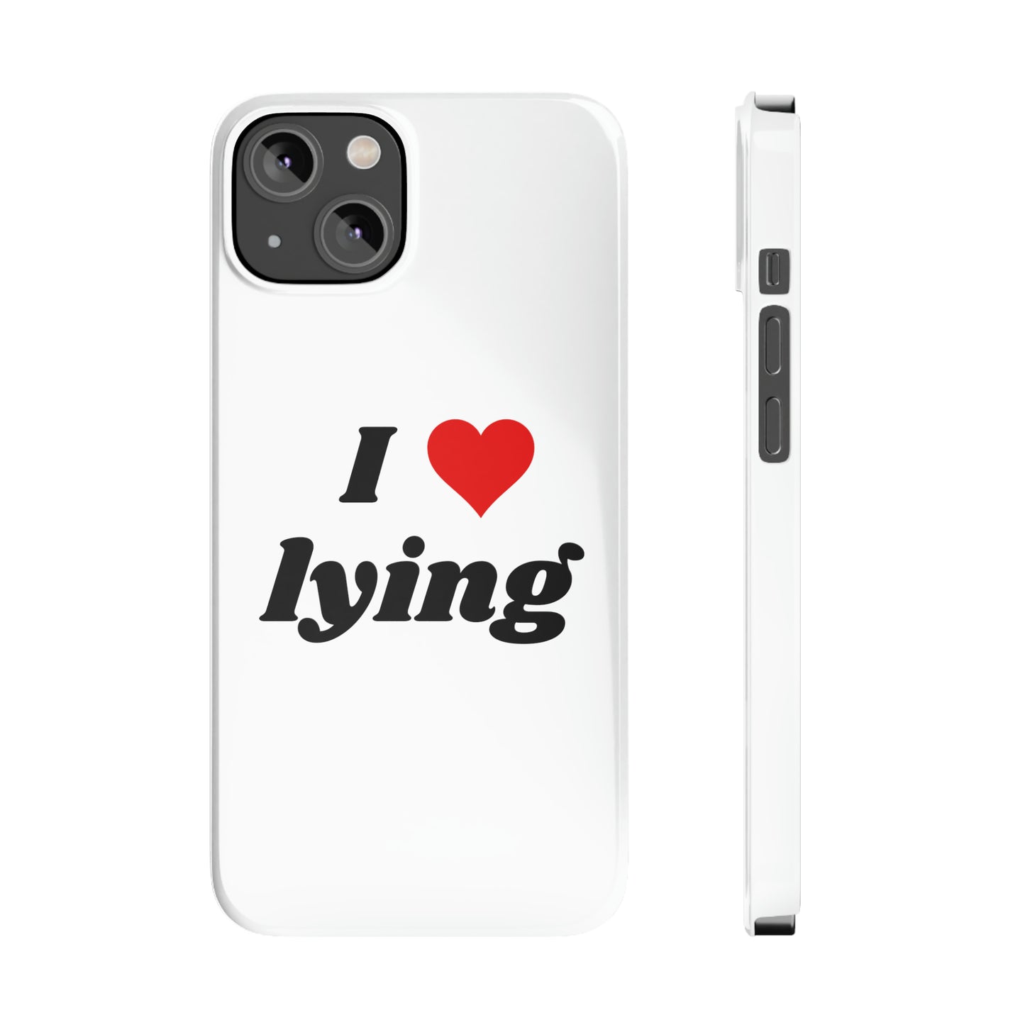 I <3 Lying iPhone Case