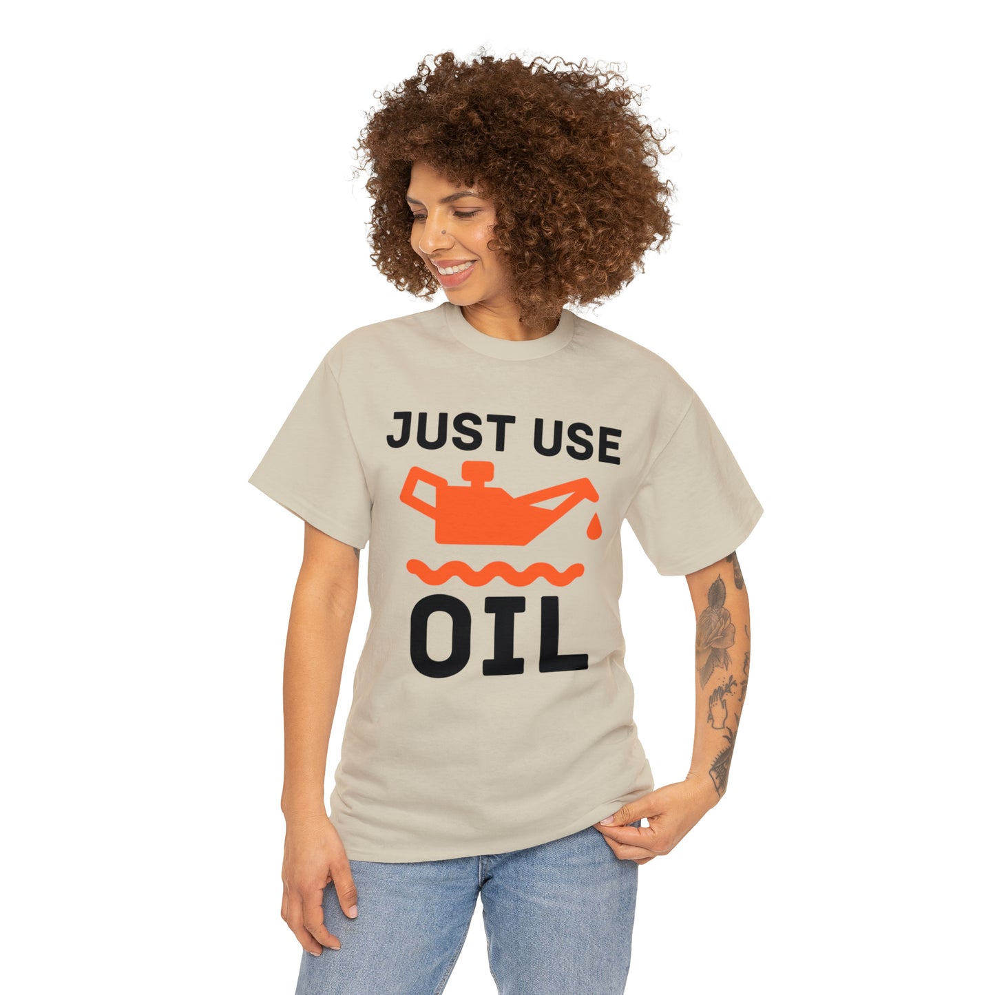 Just Use Oil T-shirt