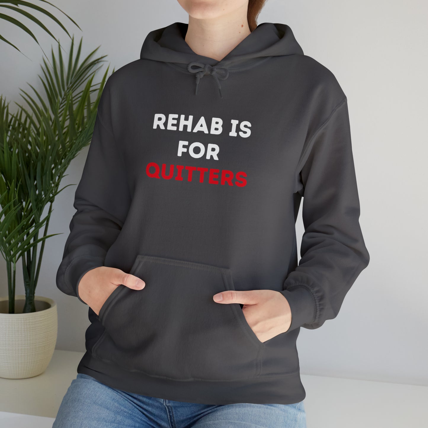 Rehab is for Quitters Hoodie