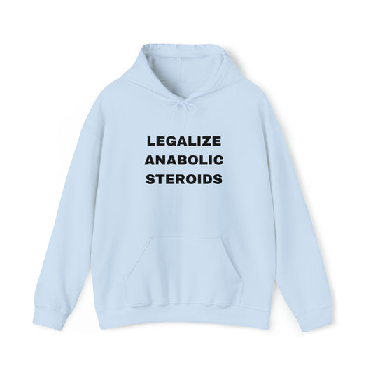 Legalize Anabolic Steroids Hoodie