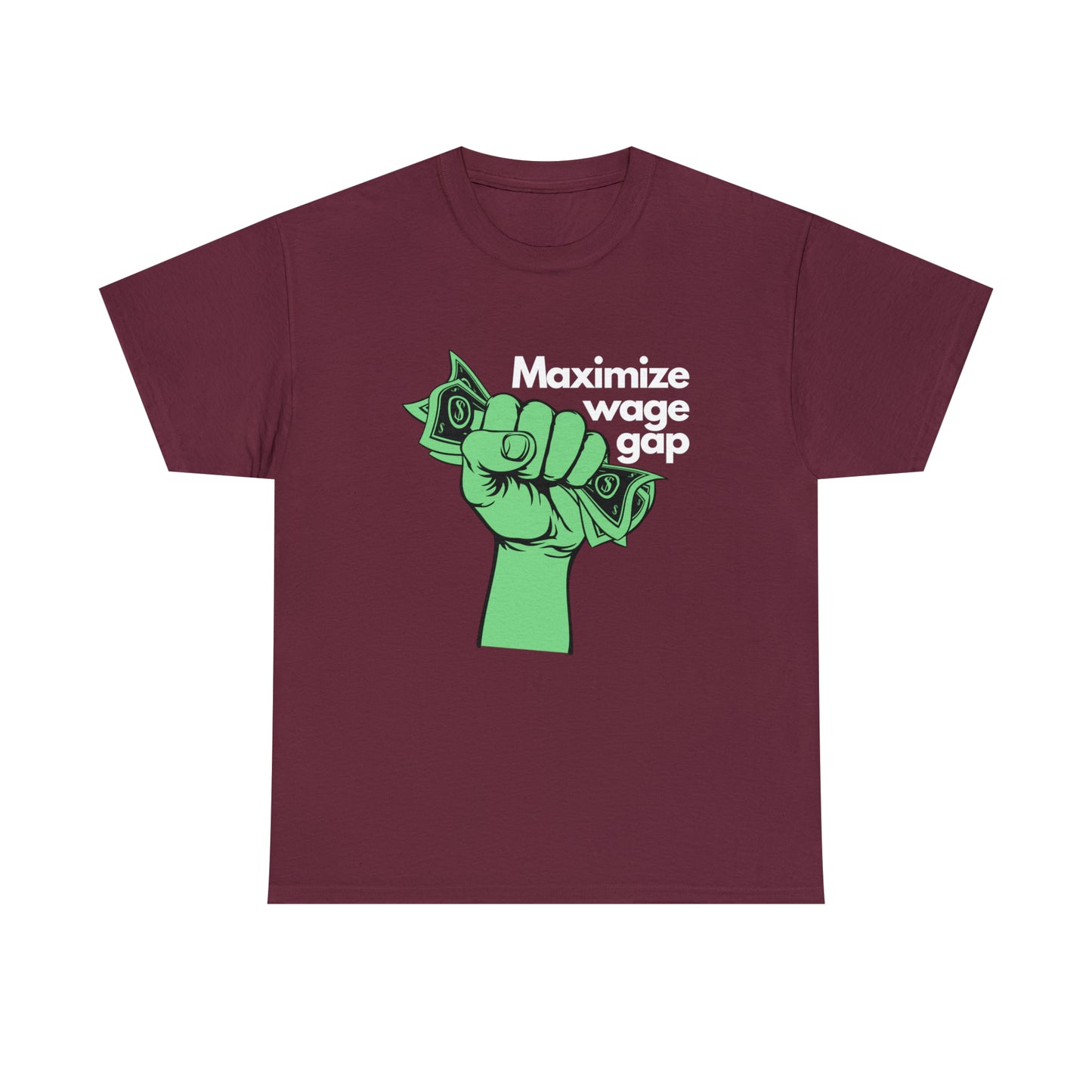 Maximize Wage Gap T-shirt