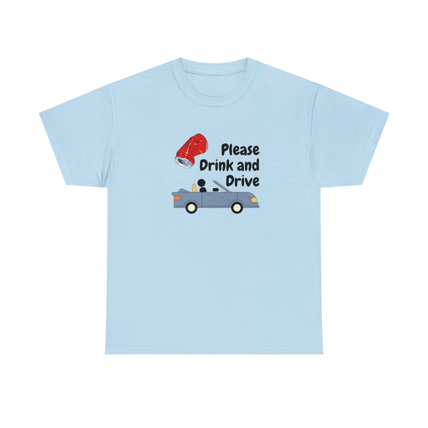 Please Drink and Drive T-Shirt