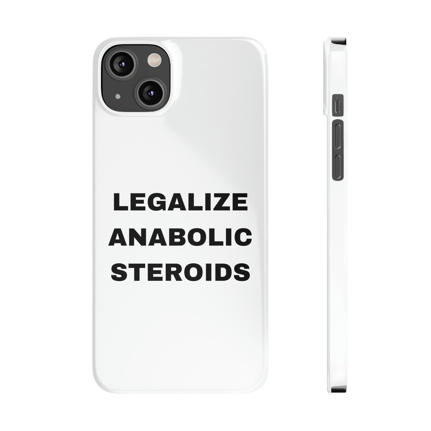 LEGALIZE ANABOLIC STEROIDS iPhone Case