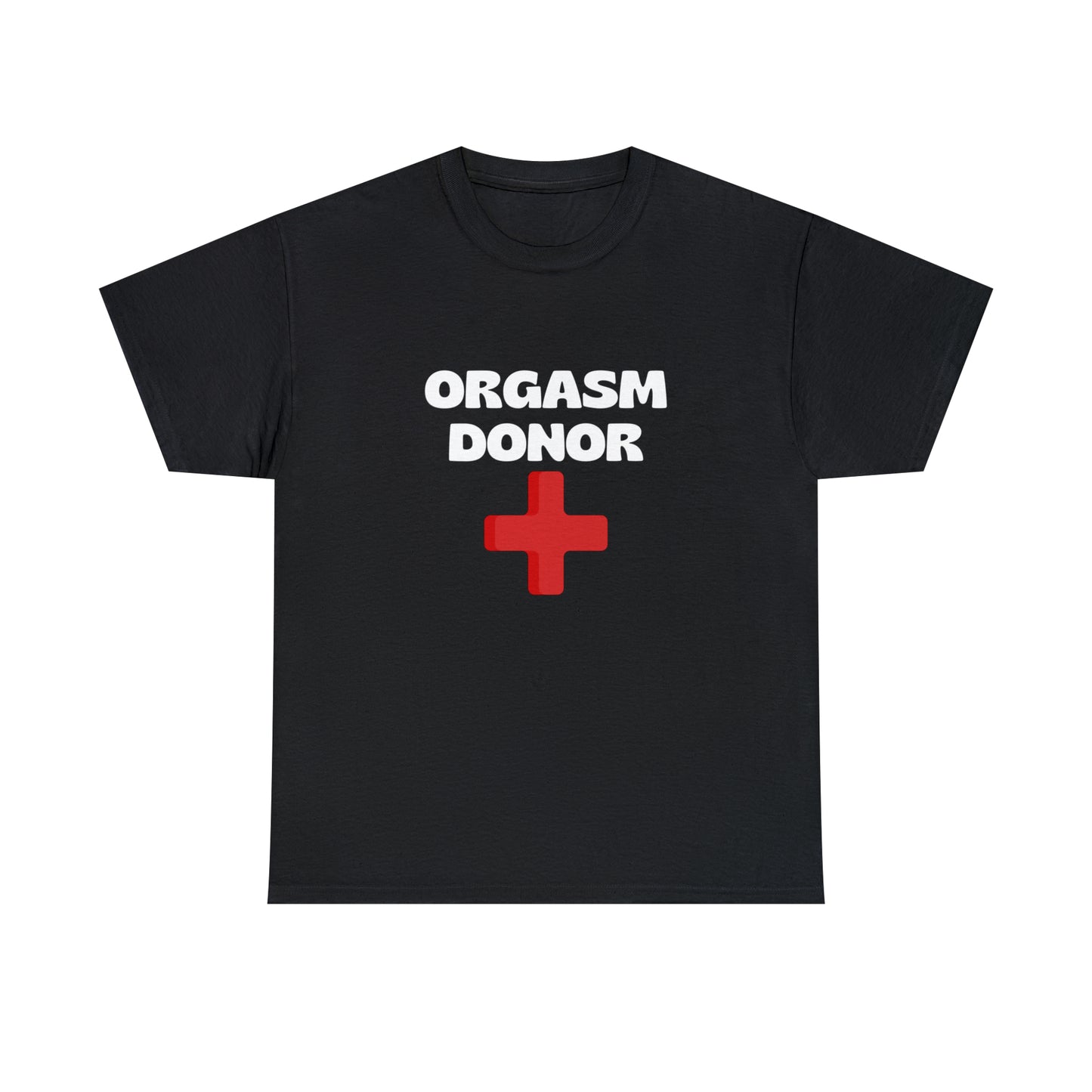 Orgasm Donor T-shirt