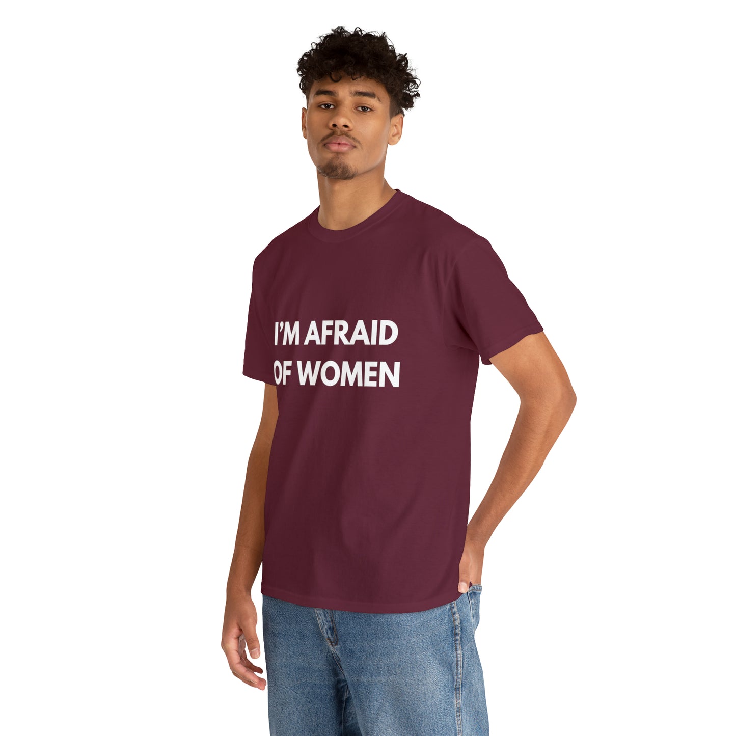 I'm Afraid Of Women T-Shirt