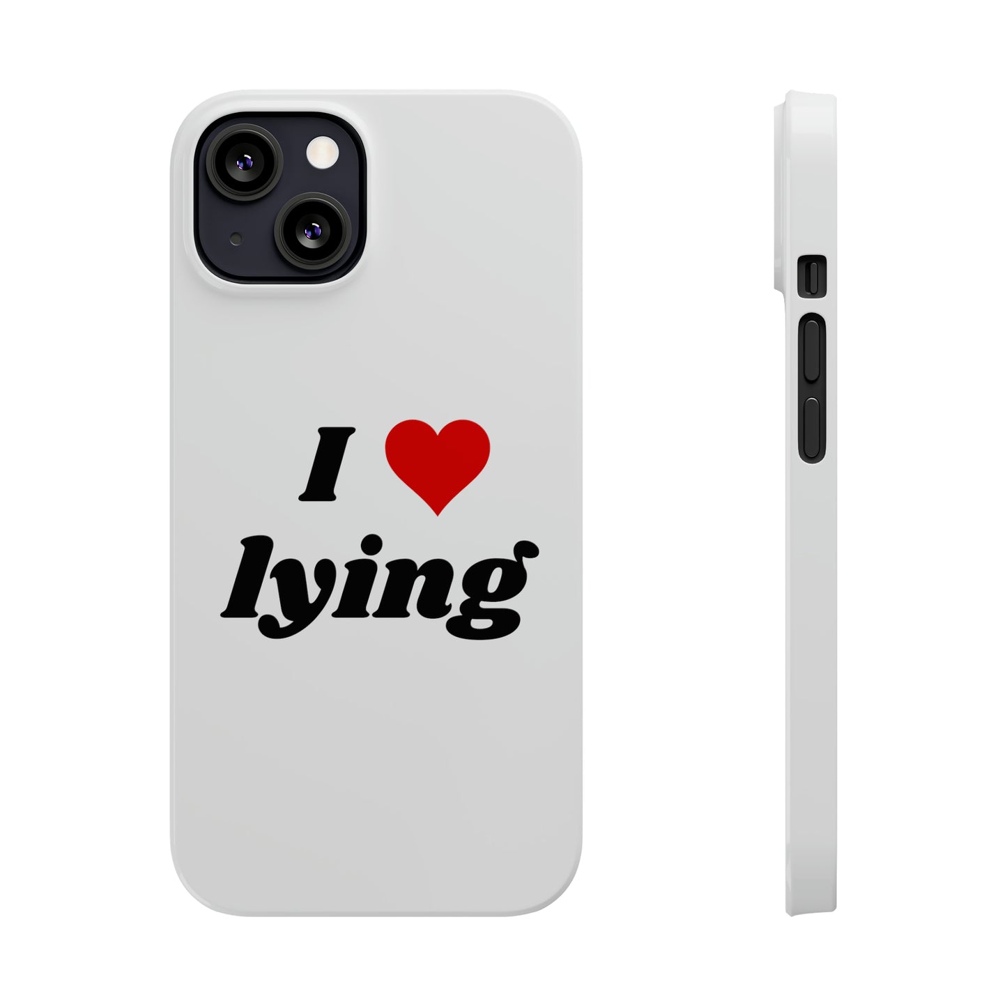 I <3 Lying iPhone Case