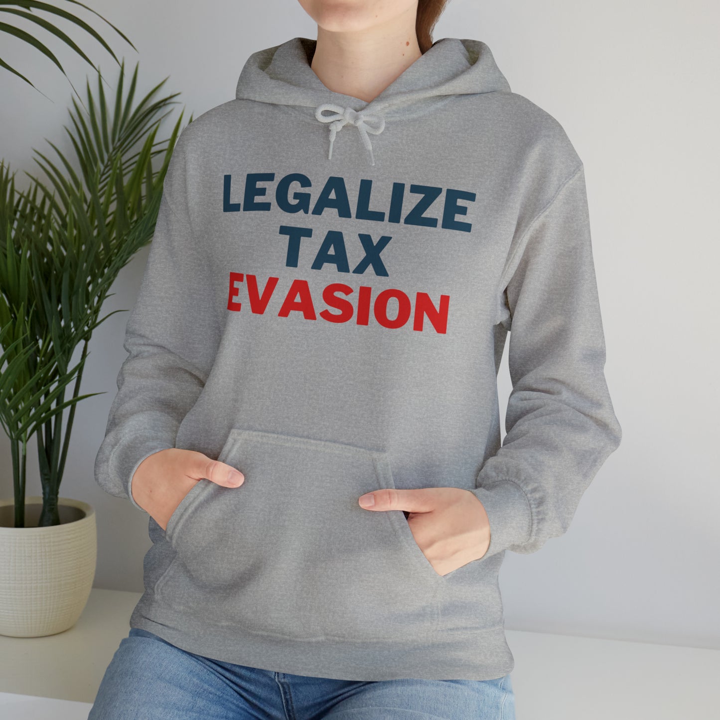 Legalize Tax Evasion Hoodie