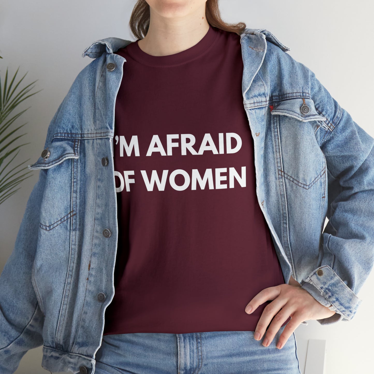 I'm Afraid Of Women T-Shirt