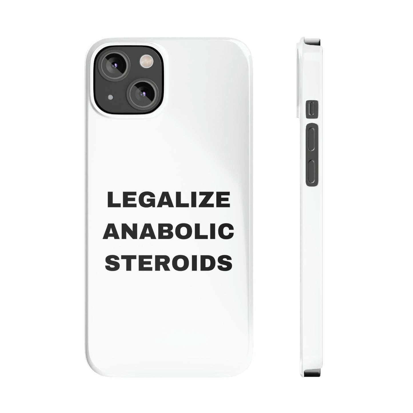 LEGALIZE ANABOLIC STEROIDS iPhone Case