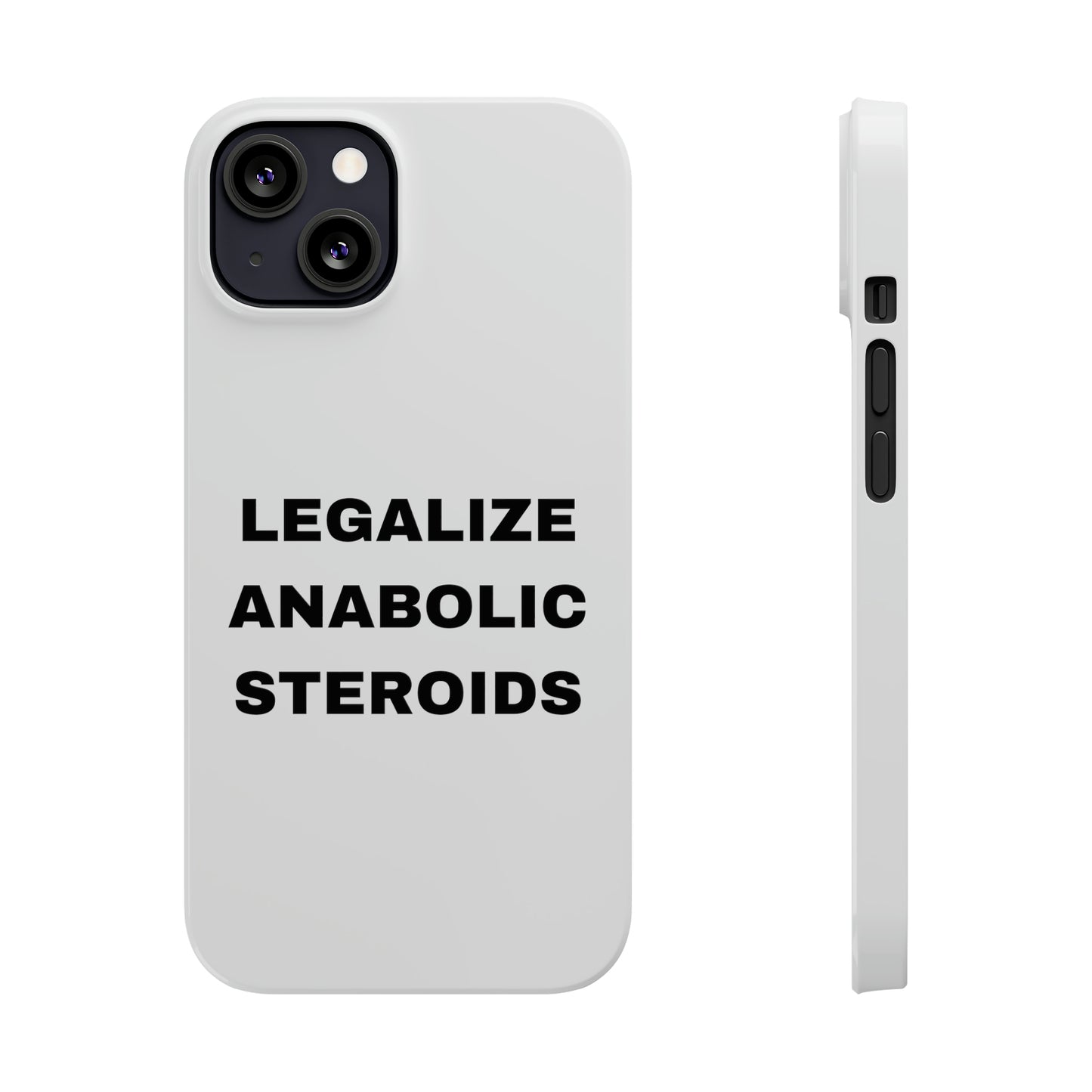 LEGALIZE ANABOLIC STEROIDS iPhone Case