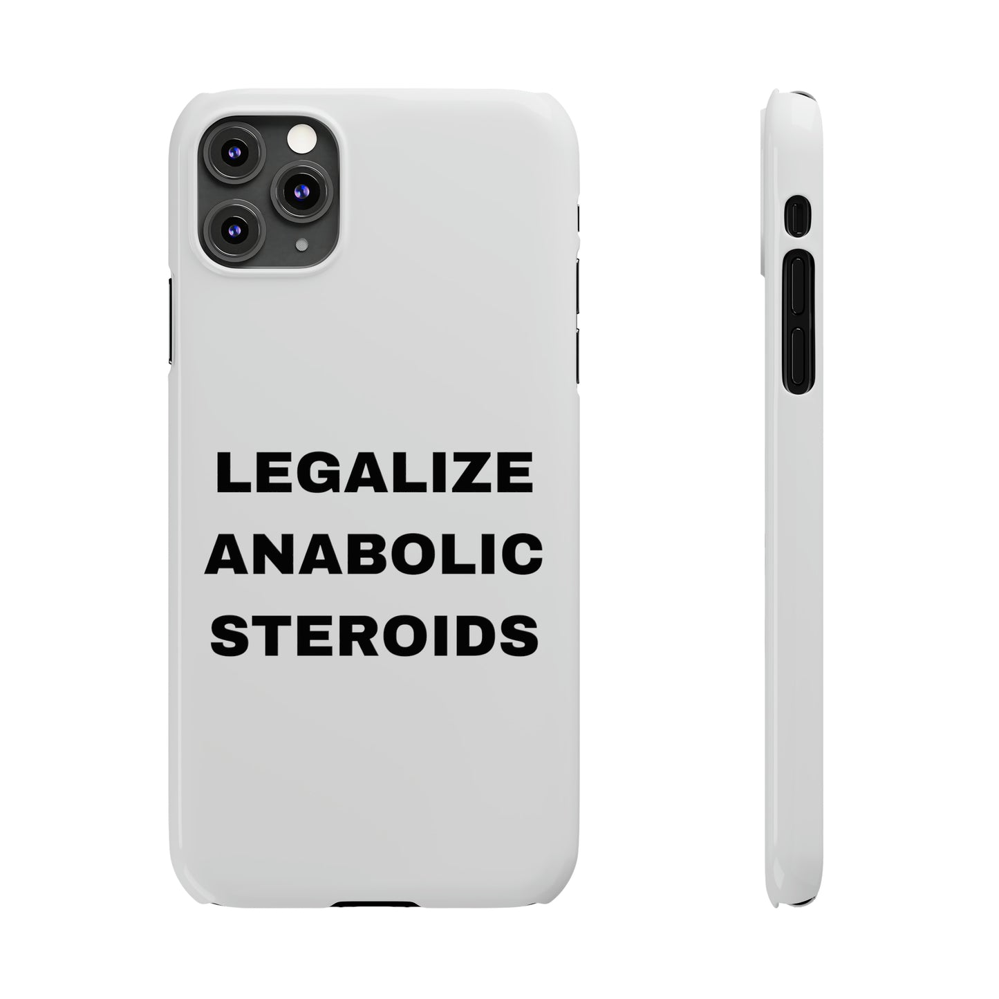 LEGALIZE ANABOLIC STEROIDS iPhone Case