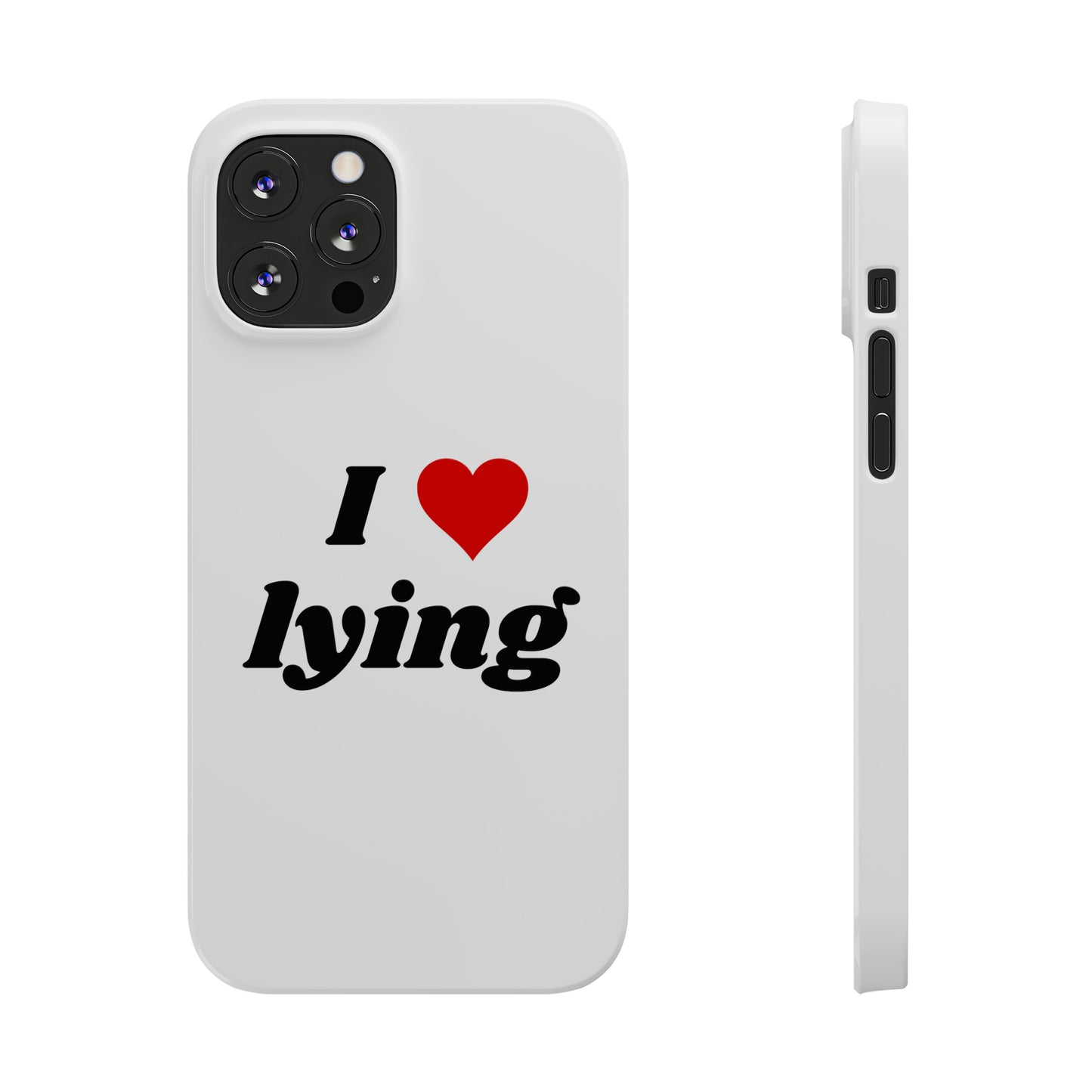 I <3 Lying iPhone Case