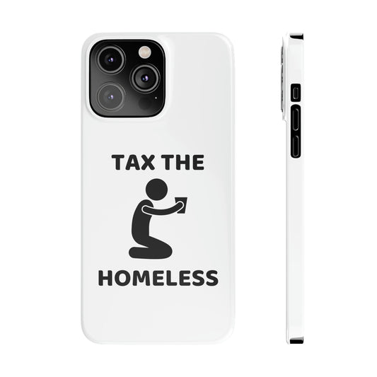 TAX THE HOMELESS iPhone Case