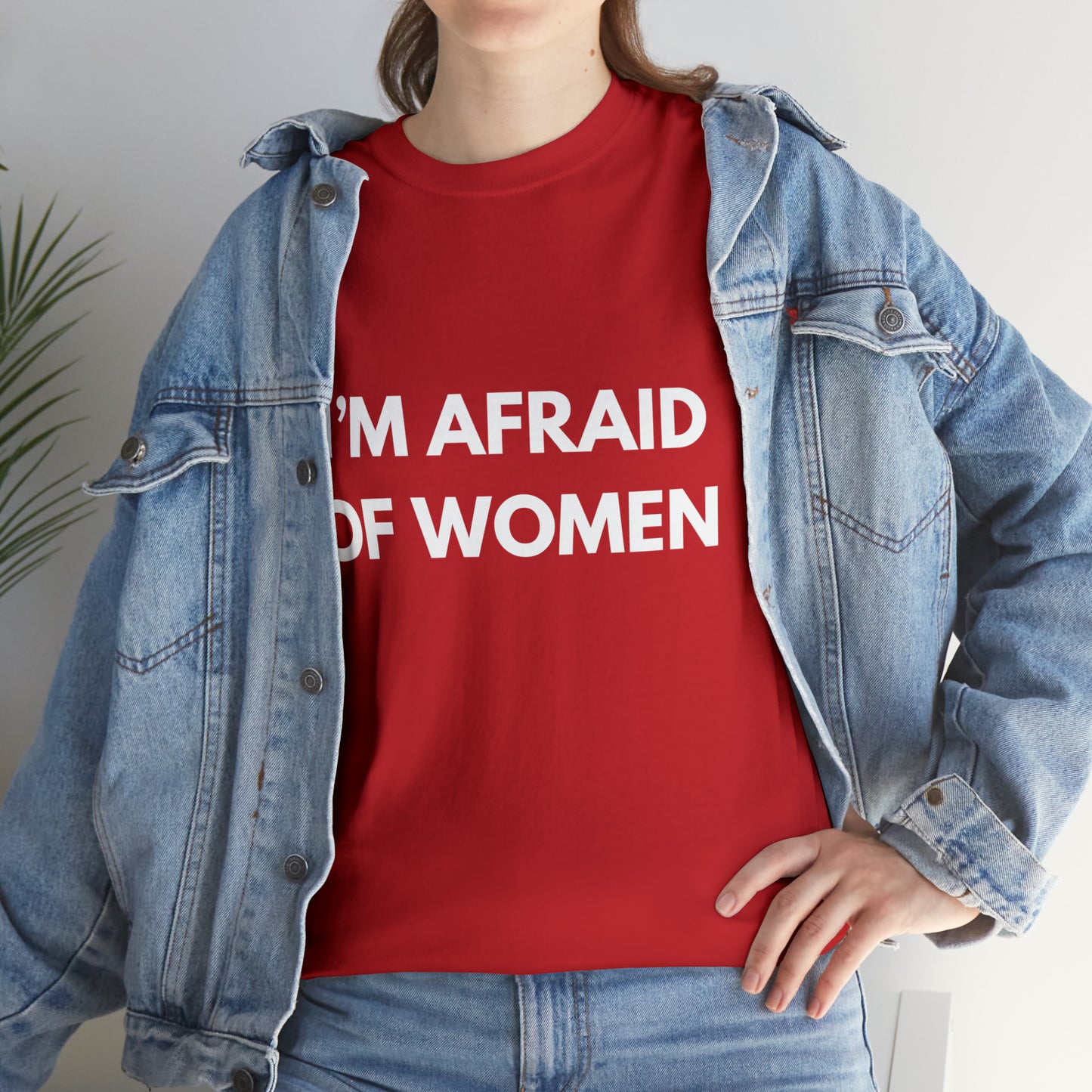 I'm Afraid Of Women T-Shirt