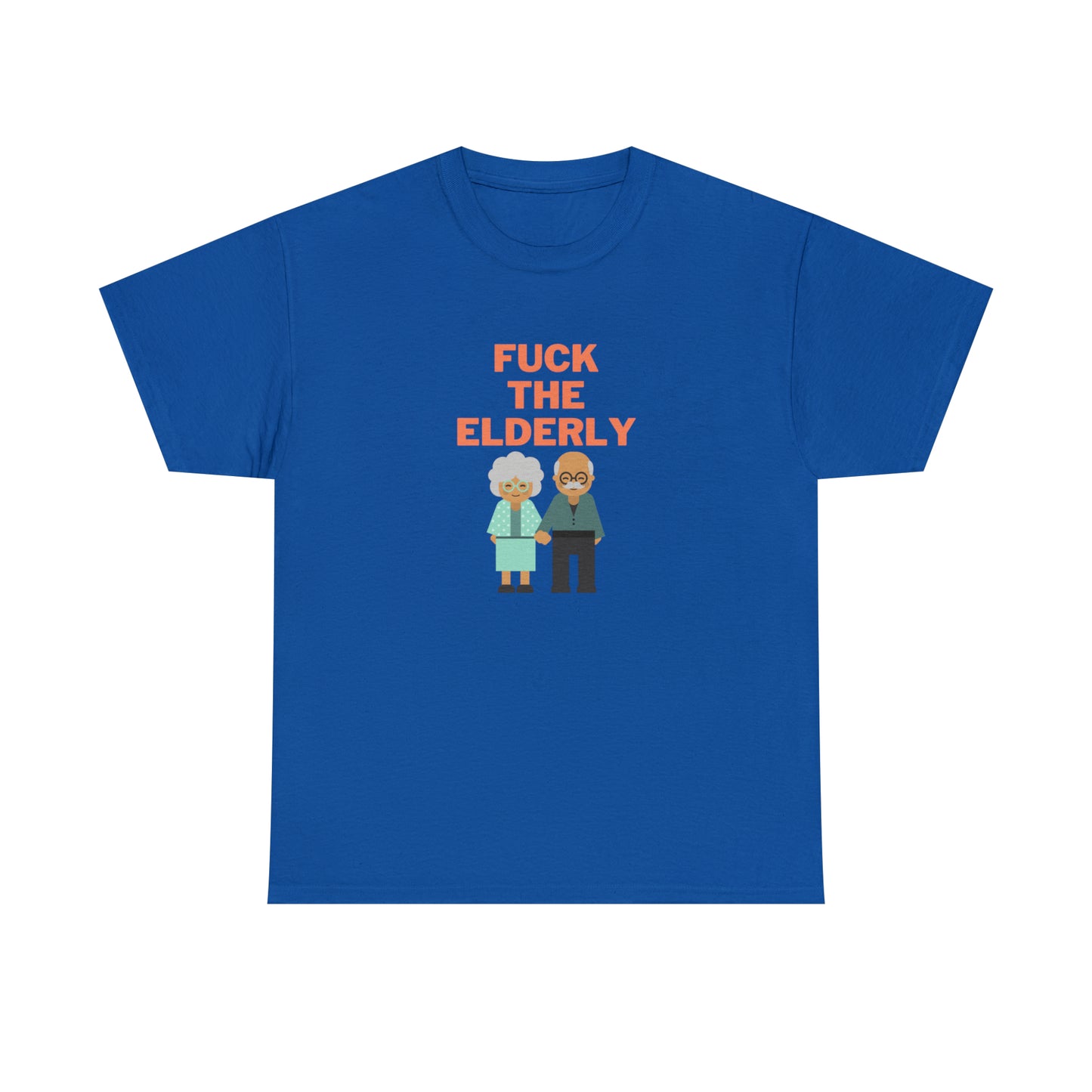 F**k the elderly T-Shirt