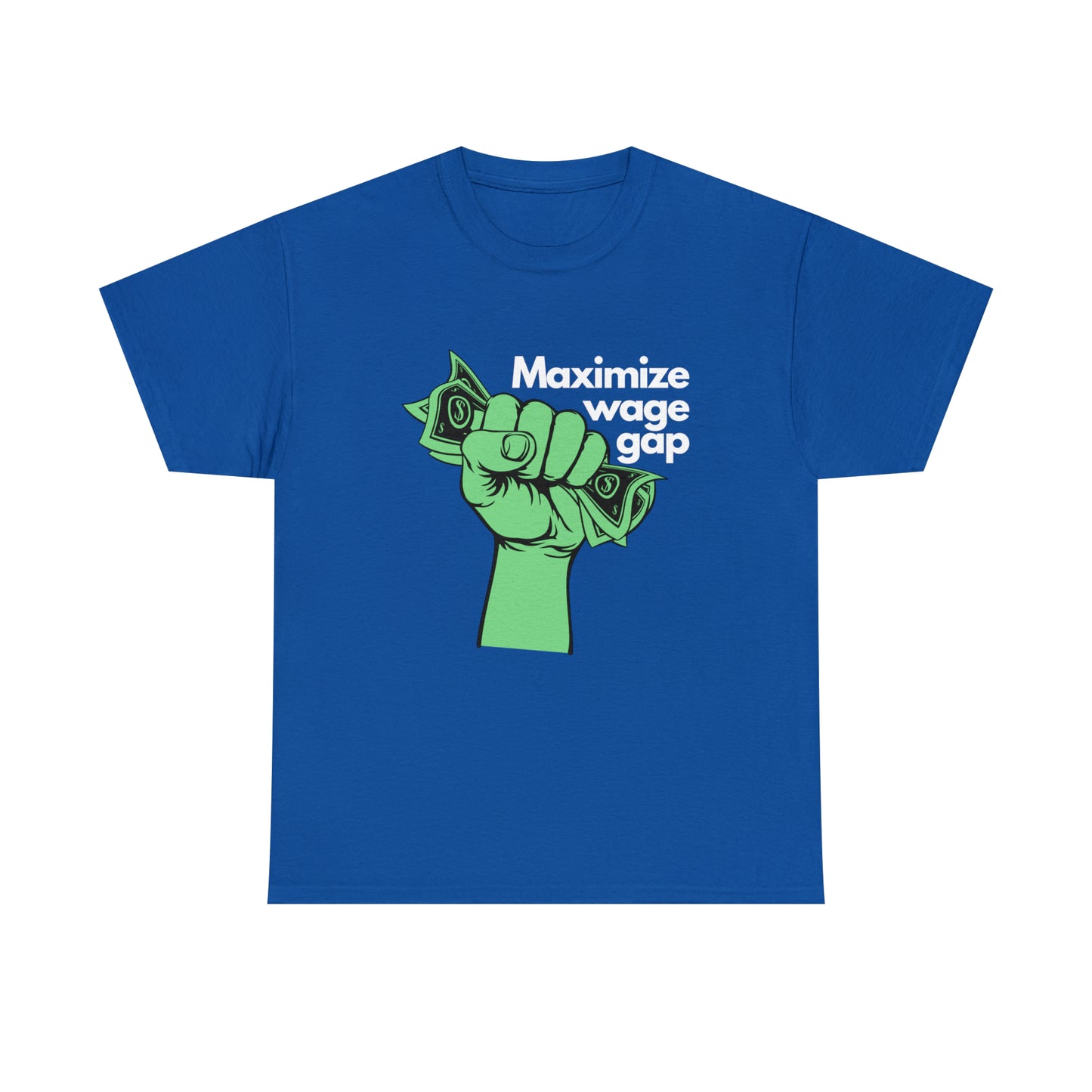 Maximize Wage Gap T-shirt