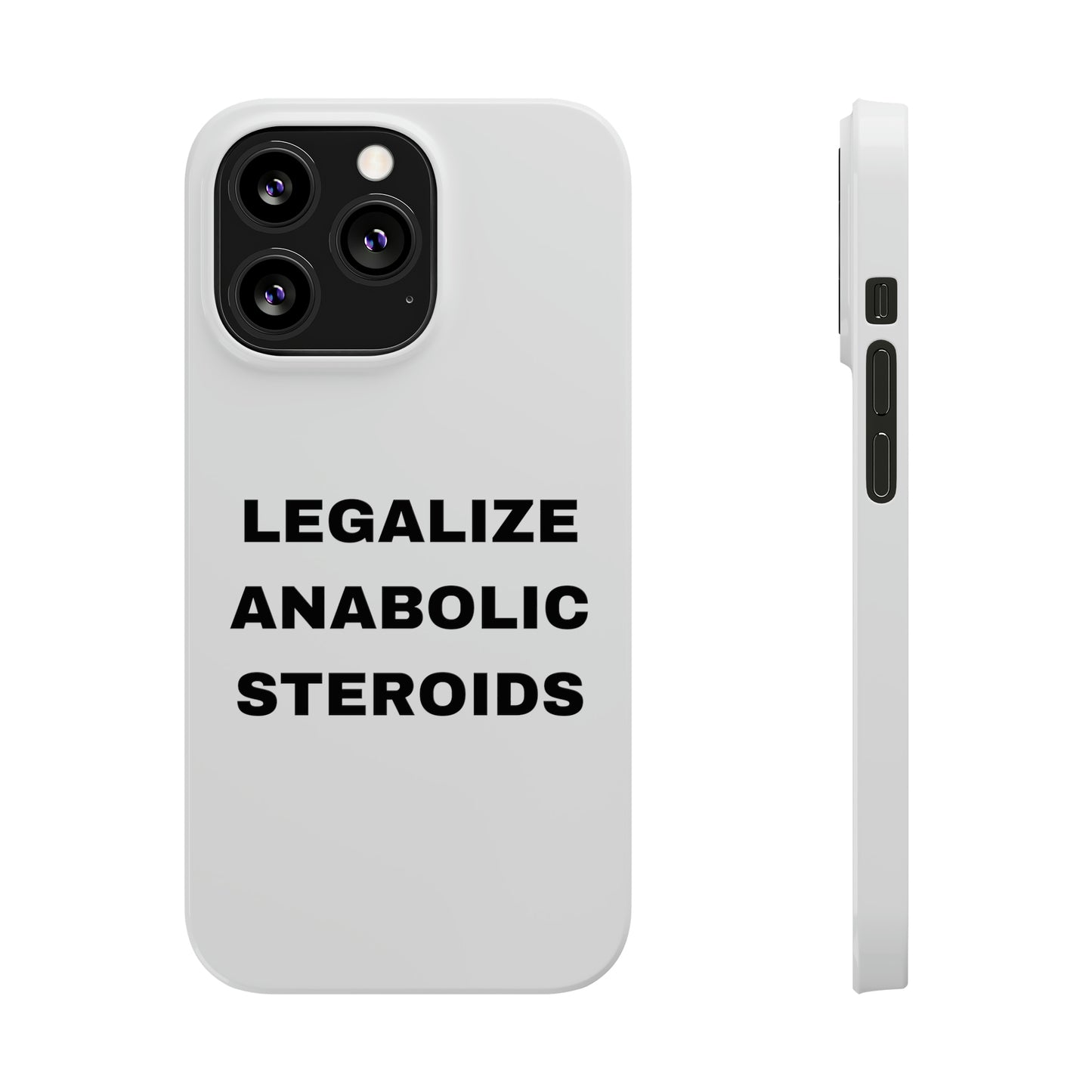 LEGALIZE ANABOLIC STEROIDS iPhone Case