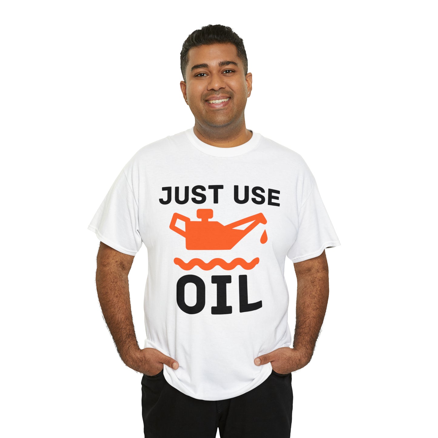 Just Use Oil T-shirt