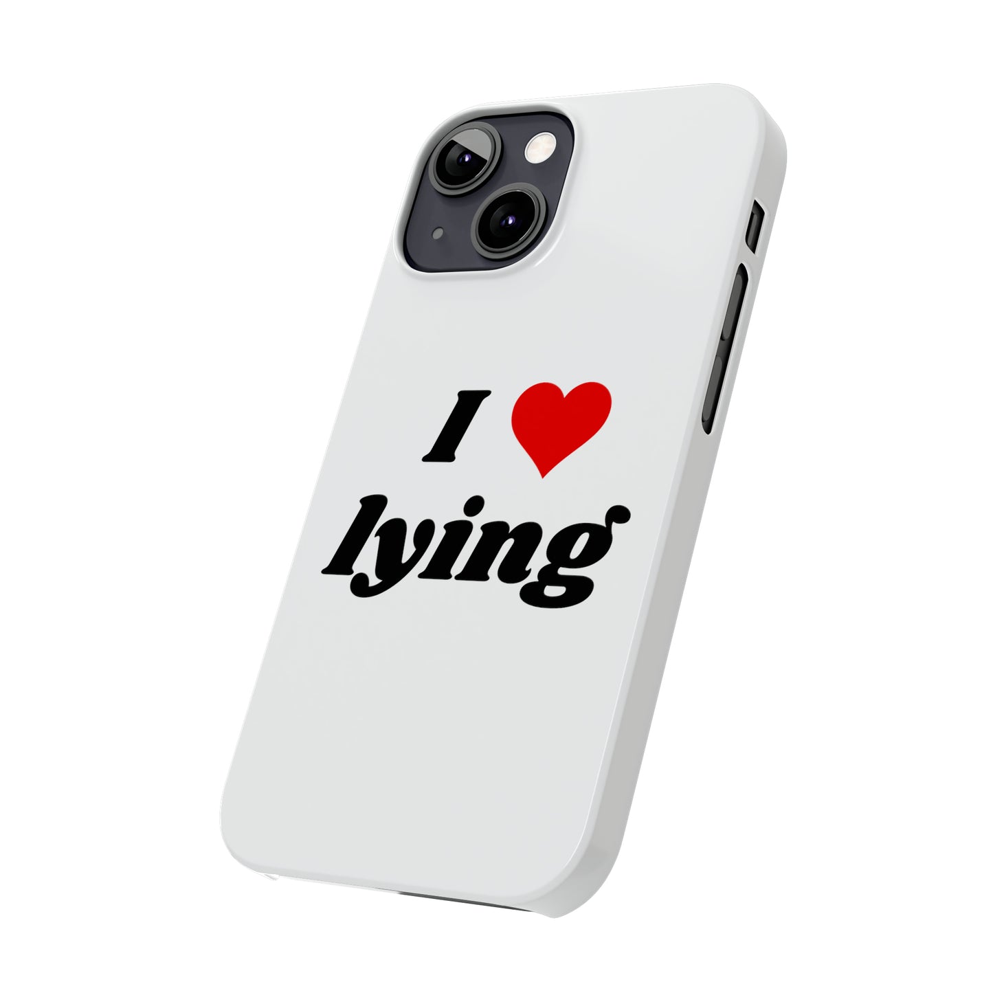 I <3 Lying iPhone Case