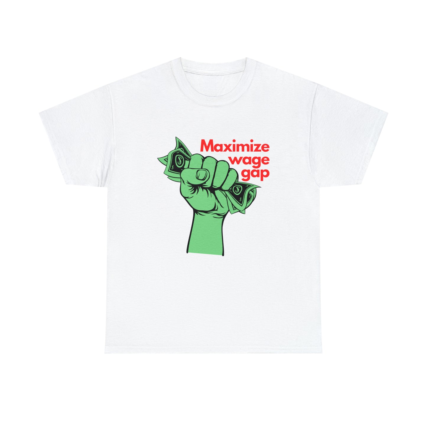 Maximize Wage Gap T-shirt