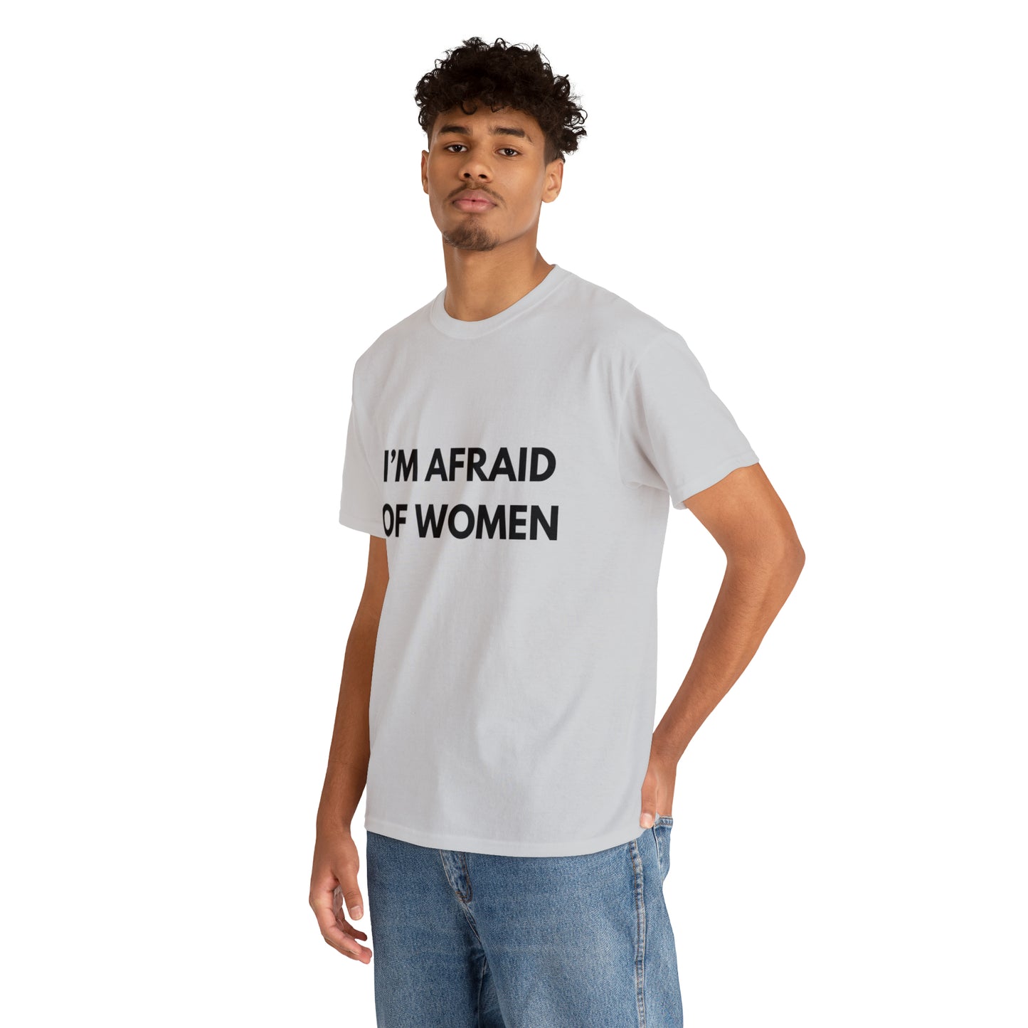 I'm Afraid Of Women T-Shirt