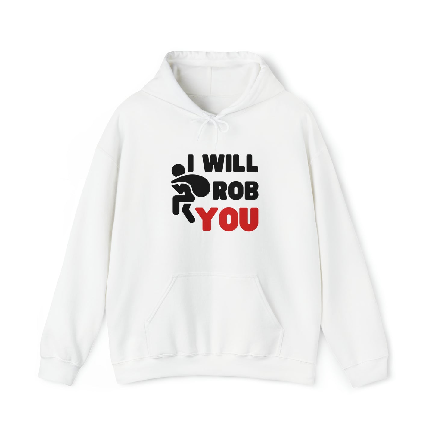 I Will Rob You Hoodie