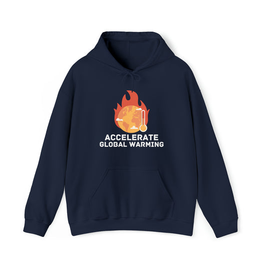 Accelerate Global Warming Hoodie