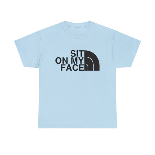 Sit On My Face T-shirt