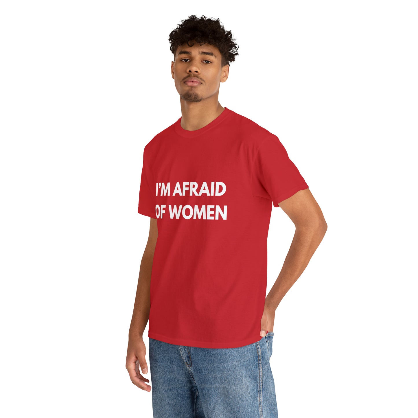 I'm Afraid Of Women T-Shirt