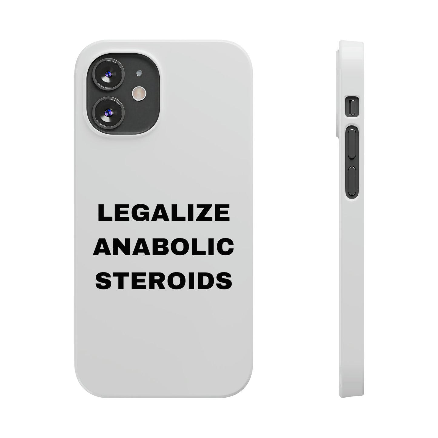 LEGALIZE ANABOLIC STEROIDS iPhone Case