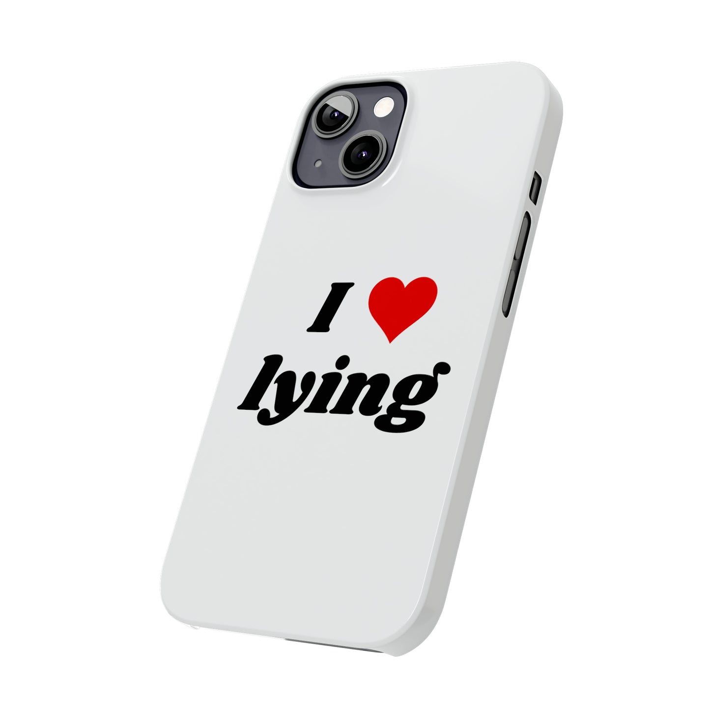 I <3 Lying iPhone Case