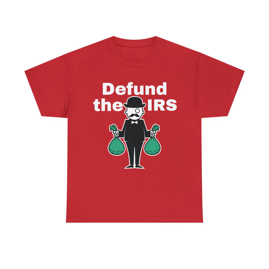 Defund The IRS T-shirt