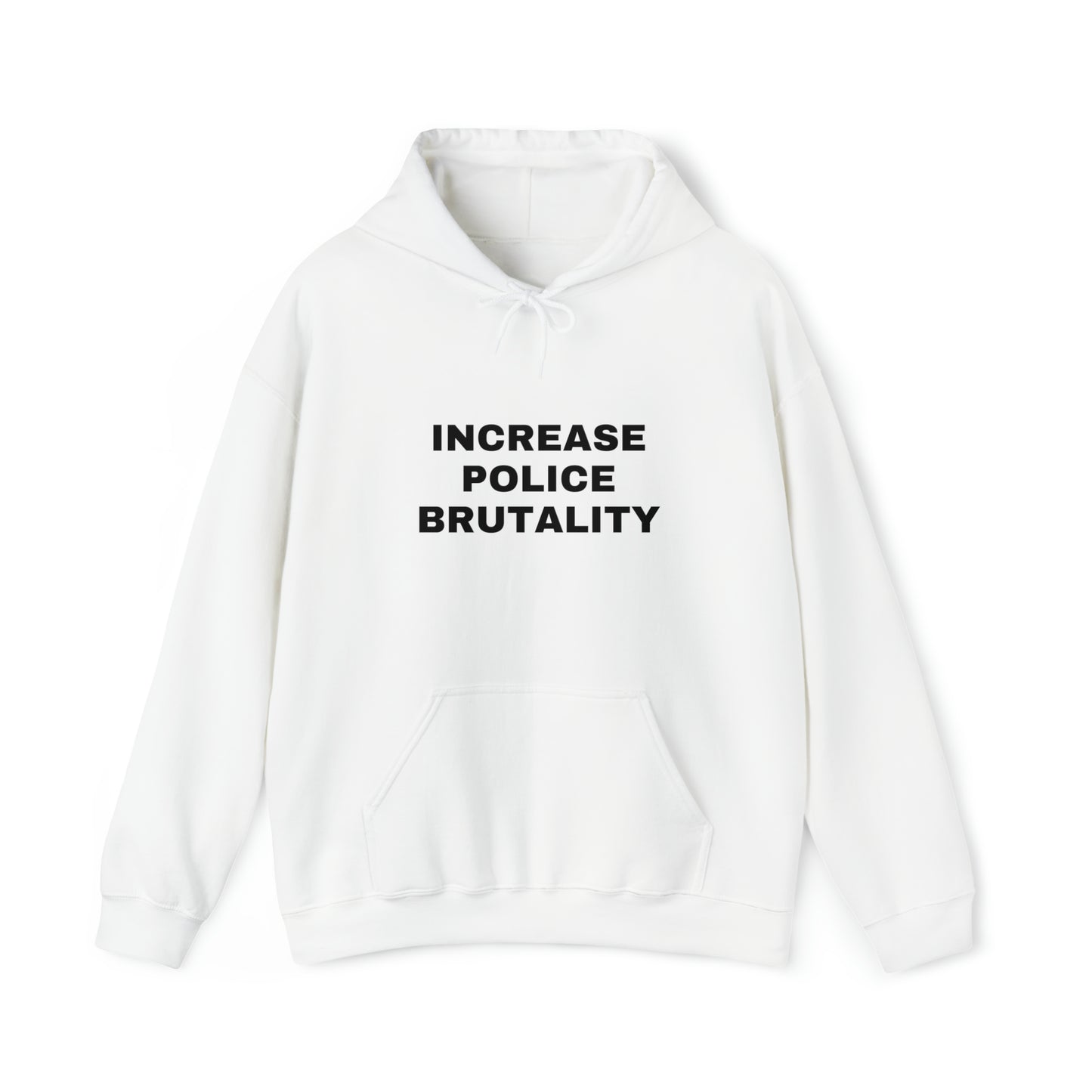 Increase Police Brutality Hoodie