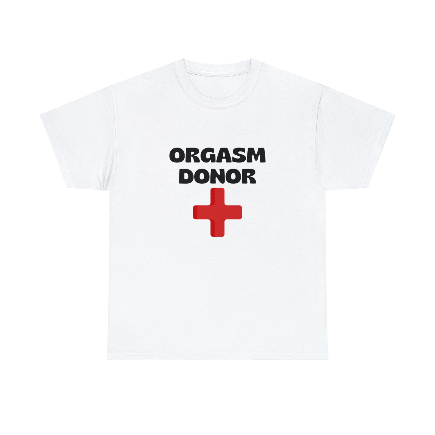 Orgasm Donor T-shirt