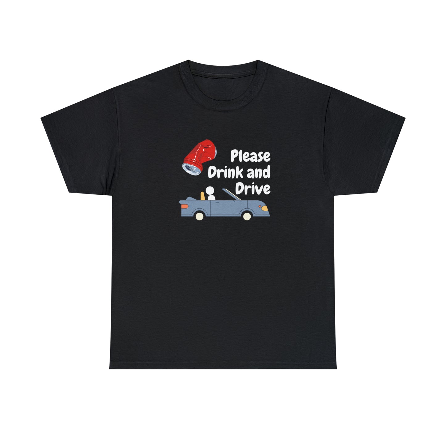 Please Drink and Drive T-Shirt