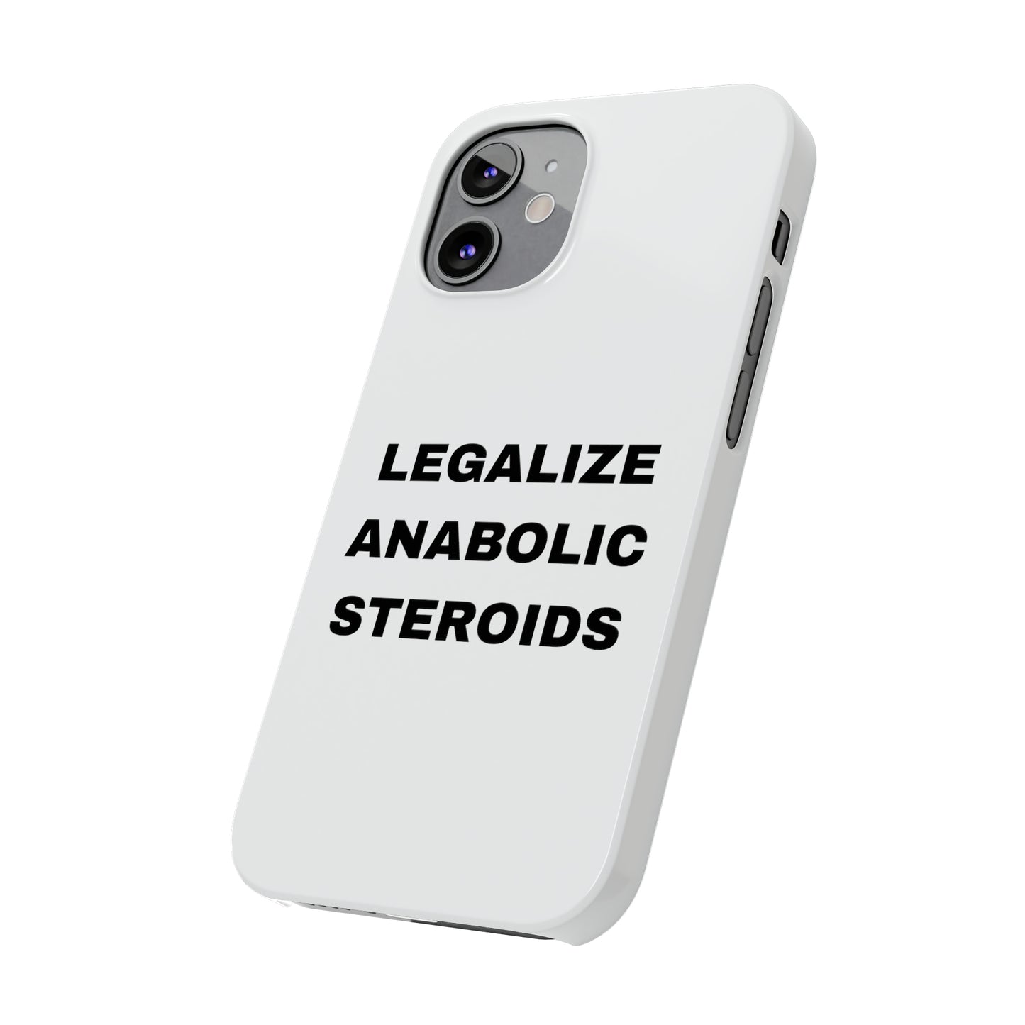 LEGALIZE ANABOLIC STEROIDS iPhone Case