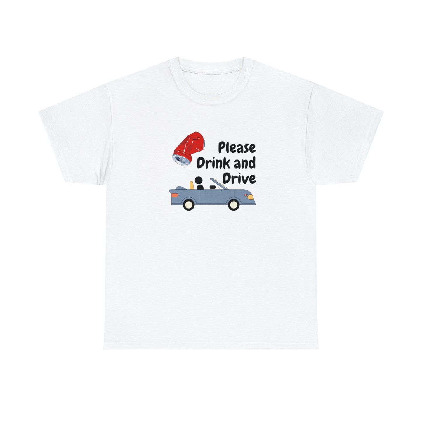 Please Drink and Drive T-Shirt