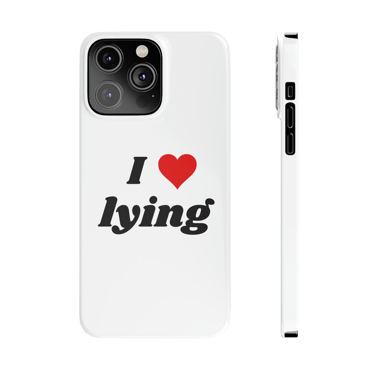 I <3 Lying iPhone Case