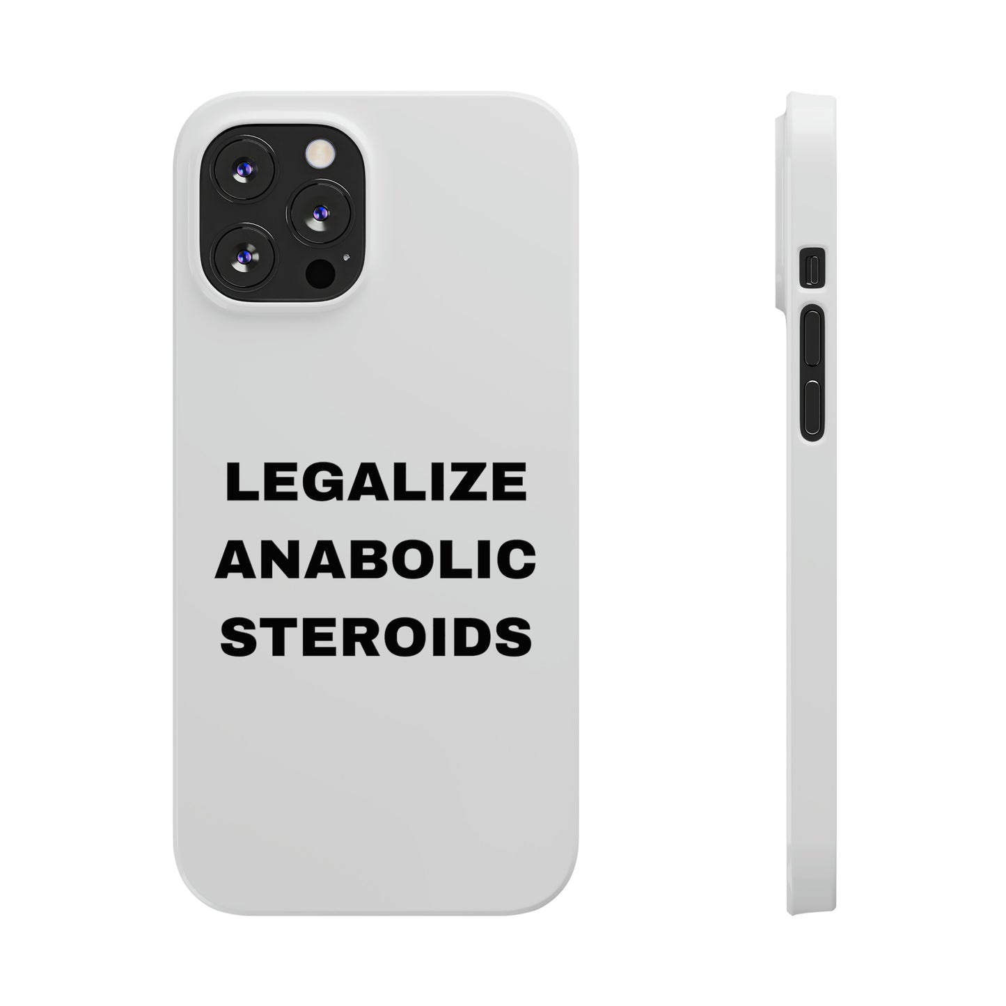 LEGALIZE ANABOLIC STEROIDS iPhone Case