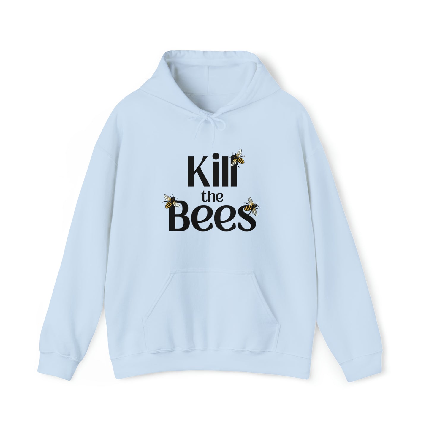 Kill the Bees Hoodie