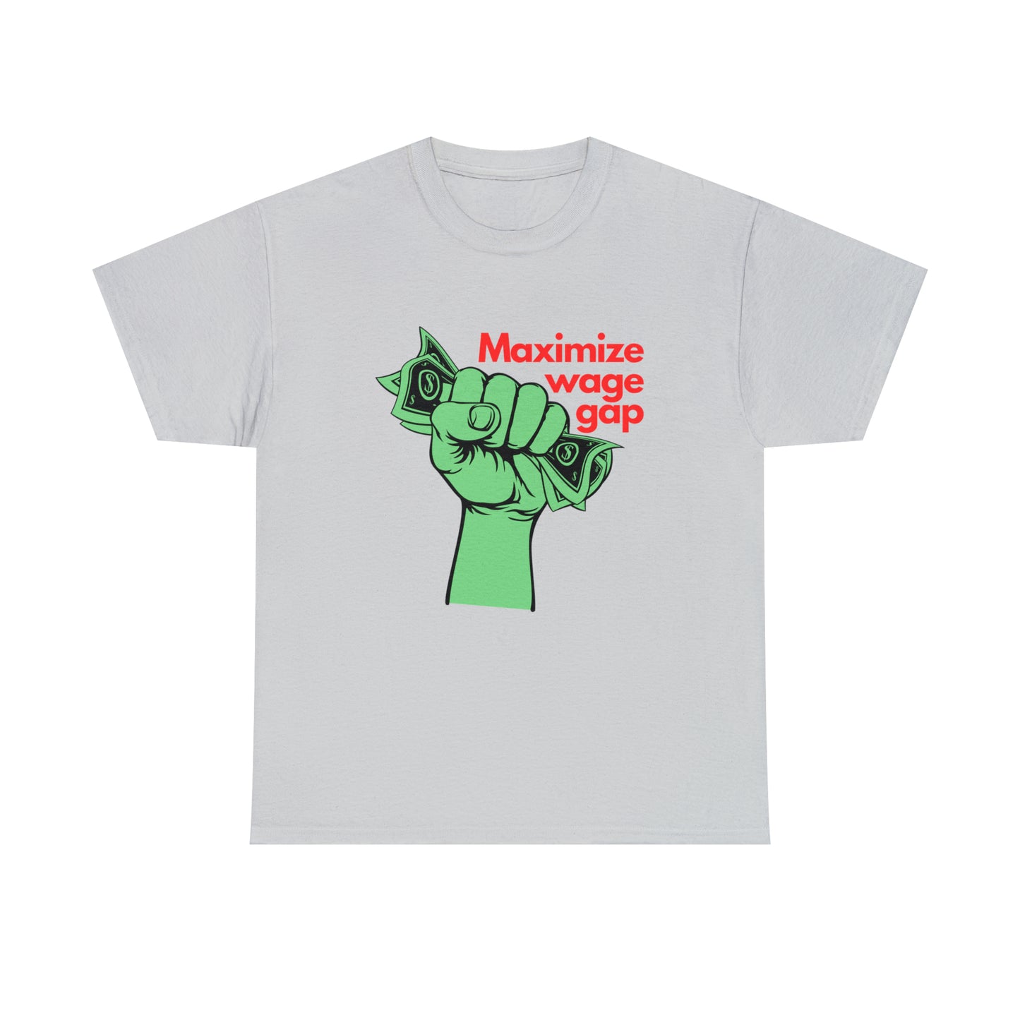 Maximize Wage Gap T-shirt