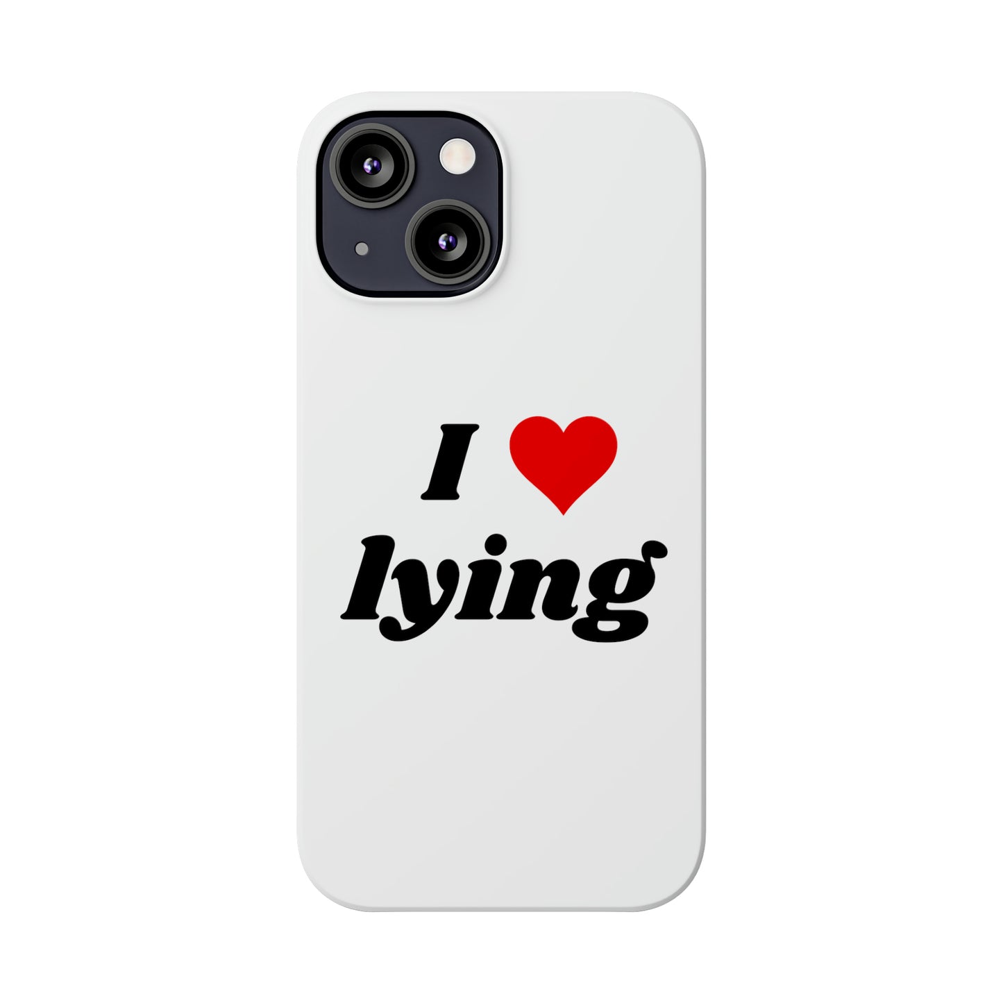 I <3 Lying iPhone Case